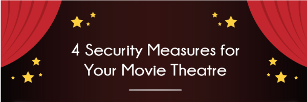 Security Measures for Your Movie Theatre