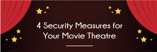 4 Security Measures for Your Movie Theatre